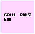 Text Box: GO111    RM150
5.8ft
