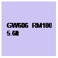 Text Box: GW606  RM180
5.6ft
