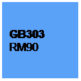Text Box: GB303
RM90
